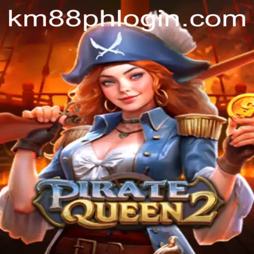 Exploring the Adventures of PirateQueen2: A Thrilling Gaming Experience with KM88.COM