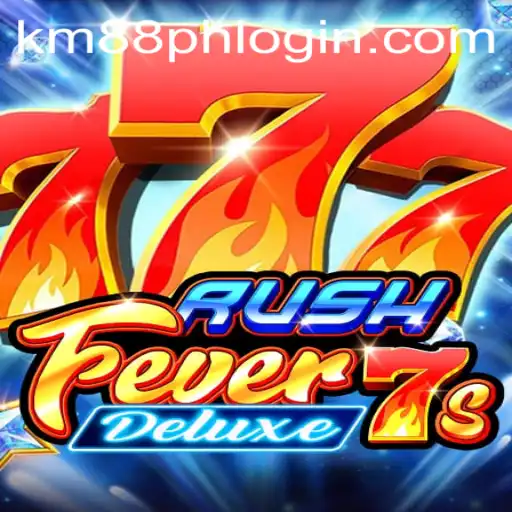 Discover the Thrill of RushFever7sDeluxe on KM88.COM
